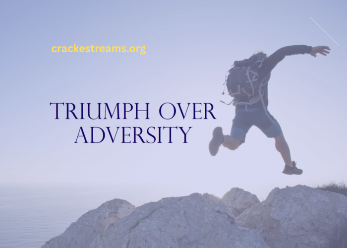 Real Stories of Triumph Over Adversity